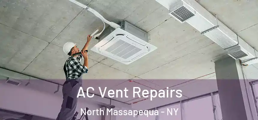  AC Vent Repairs North Massapequa - NY