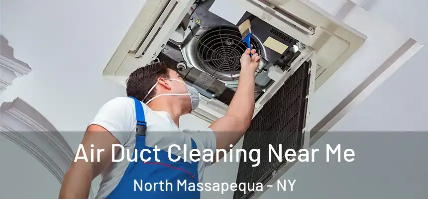  Air Duct Cleaning Near Me North Massapequa - NY
