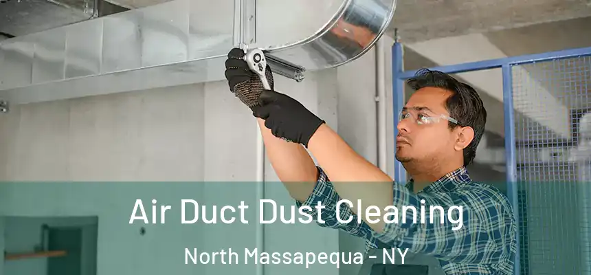  Air Duct Dust Cleaning North Massapequa - NY