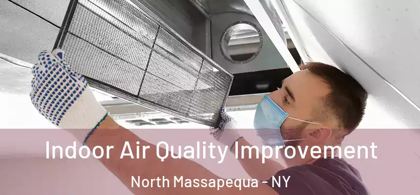  Indoor Air Quality Improvement North Massapequa - NY