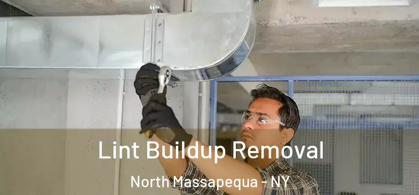  Lint Buildup Removal North Massapequa - NY