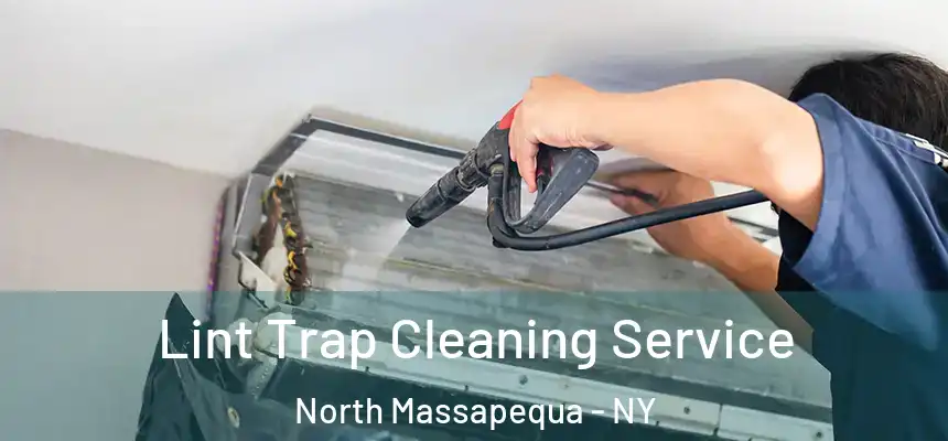  Lint Trap Cleaning Service North Massapequa - NY