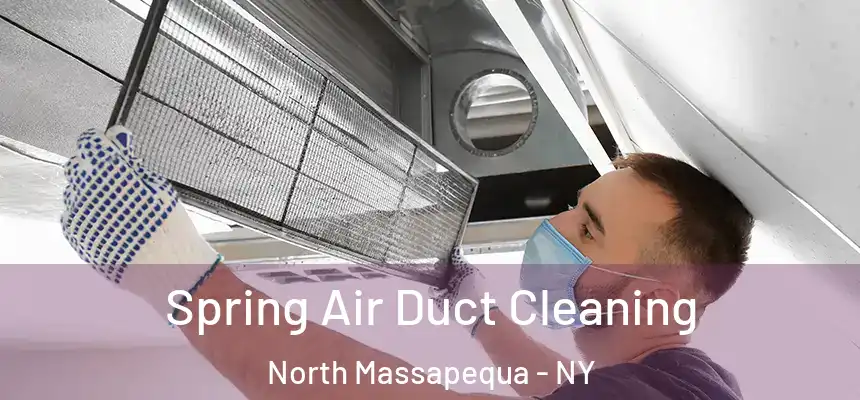  Spring Air Duct Cleaning North Massapequa - NY